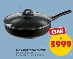 PENNY Mély serpenyő fedővel ajánlat