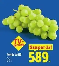 Lidl Fehér szőlő ajánlat