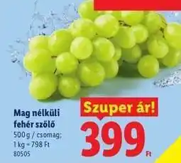 Lidl Mag nélküli fehér szőlő ajánlat
