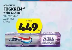 ALDI Aquafresh Fogkrém White & Shine ajánlat