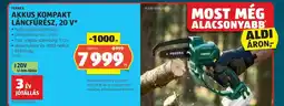 ALDI FERREX AKKUS KOMPAKT LÁNCFŰRÉSZ, 20 V ajánlat