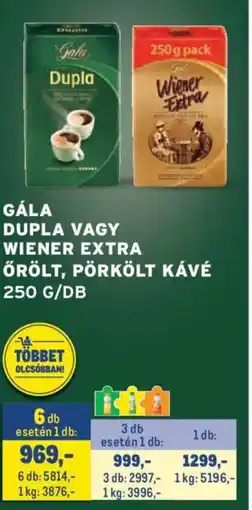Metro Gála Dupla vagy wiener extra örölt, pörkolt kávé ajánlat