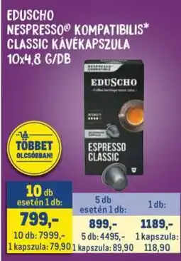 Metro EDUSCHO NESPRESSO KOMPATIBILIS* CLASSIC KÁVÉKAPSZULA ajánlat