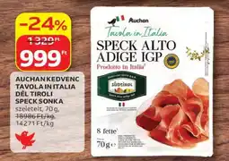 Auchan AUCHAN KEDVENC TAVOLA IN ITALIA DÉL TIROLI SPECK SONKA ajánlat