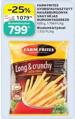 Auchan FARM FRITES GYORSFAGYASZTOTT HASÁBBURGONYA VAGY HÉJAS BURGONYAGEREZD ajánlat