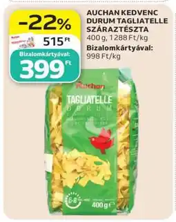 Auchan AUCHAN KEDVENC DURUM TAGLIATELLE SZÁRAZTÉSZTA ajánlat