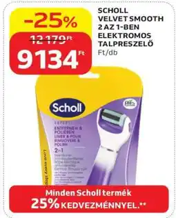 Auchan SCHOLL VELVET SMOOTH 2 AZ 1-BEN ELEKTROMOS TALPRESZELŐ ajánlat
