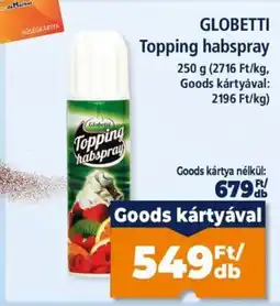 Goods Market Globetti topping habspray ajánlat