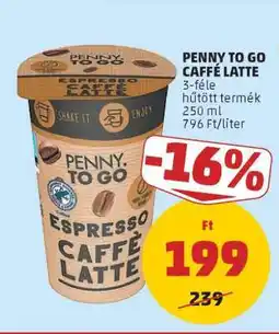 PENNY PENNY TO GO CAFFÉ LATTE ajánlat