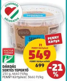 PENNY Dárdás Sertés Tepertő ajánlat