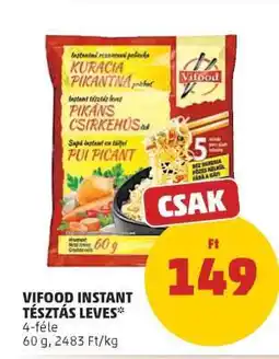 PENNY VIFOOD INSTANT TÉSZTÁS LEVES ajánlat