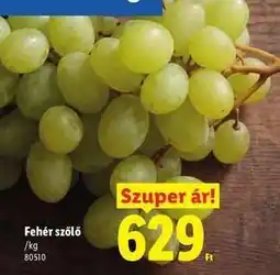Lidl Fehér szőlő ajánlat
