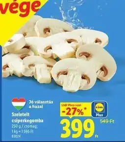 Lidl Szeletelt csiperkegomba ajánlat