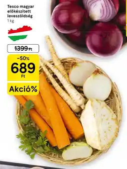 Tesco Tesco magyar előkészített leveszöldség ajánlat