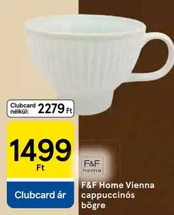 Tesco F&F Home Vienna cappuccinós bögre ajánlat