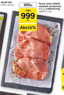 Tesco Tesco csont nélküli szeletelt sertéstarja ajánlat