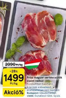 Tesco Friss magyar sertéscsülök csont nélkül ajánlat