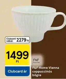 Tesco F&F Home Vienna cappuccinós bögre ajánlat