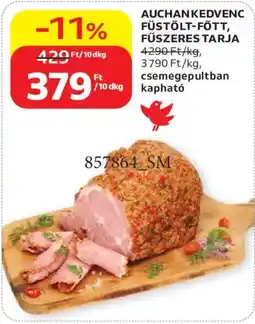 Auchan Auchan kedvenc füstölt-főtt fűszeres tarja ajánlat