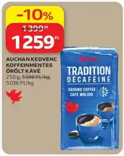 Auchan AUCHAN KEDVENC KOFFEINMENTES ŐRÖLT KÁVÉ ajánlat