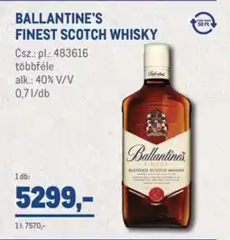 Metro BALLANTINE'S FINEST SCOTCH WHISKY ajánlat