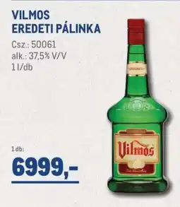 Metro VILMOS EREDETI PÁLINKA ajánlat