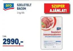 Metro aro SZELETELT BACON ajánlat
