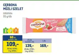 Metro CERBONA MÜZLI SZELET ajánlat