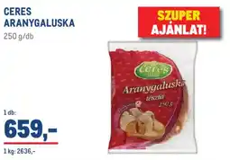 Metro Ceres aranygaluska ajánlat