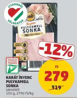 PENNY KARÁT Ínyenc Pulykamell Sonka ajánlat