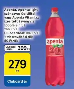 Tesco Apenta, Apenta light szénsavas üdítőital vagy Apenta Vitaminx ízesített ásványvíz ajánlat