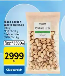 Tesco Tesco pörkölt, sózott pisztácia ajánlat