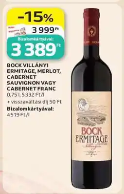 Auchan BOCK VILLÁNYI ERMITAGE, MERLOT, CABERNET SAUVIGNON VAGY CABERNET FRANC ajánlat