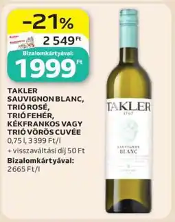 Auchan TAKLER SAUVIGNON BLANC, TRIÓ ROSÉ, TRIÓ FEHÉR, KÉKFRANKOS VAGY TRIÓ VÖRÖS CUVÉE ajánlat
