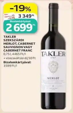 Auchan TAKLER SZEKSZÁRDI MERLOT, CABERNET SAUVIGNON VAGY CABERNET FRANC ajánlat