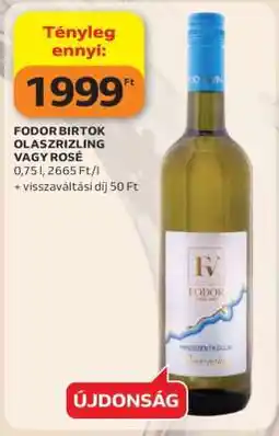 Auchan Fodor Birtok Olaszrizling vagy Rosé ajánlat