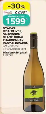 Auchan NYAKAS IRSAI OLIVÉR, SAUVIGNON BLANC, BUDAI CHARDONNAY VAGY ALIGVÁROM ajánlat