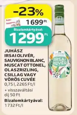 Auchan JUHÁSZ IRSAI OLIVÉR, SAUVIGNON BLANC, MUSCAT OTTONEL, OLASZRIZLING, CSILLAG VAGY VÖRÖS CUVÉE ajánlat