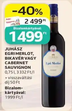 Auchan JUHÁSZ EGRI MERLOT, BIKAVÉR VAGY CABERNET SAUVIGNON ajánlat