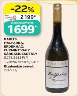 Auchan BABITS HALFARKA, ÉRDEKHÁZ, FURMINT VAGY SÁRGAMUSKOTÁLY ajánlat