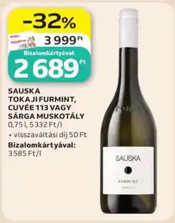Auchan SAUSKA TOKAJI FURMINT, CUVÉE 113 VAGY SÁRGA MUSKOTÁLY ajánlat