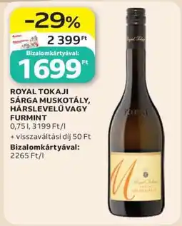 Auchan Royal Tokaji Sárga Muskotály, Hárslevelű vagy Furmint ajánlat