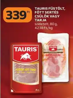 Auchan TAURIS FÜSTÖLT, FŐTT SERTÉS CSÜLÖK VAGY TARJA ajánlat