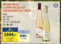 Metro GRAND TOKAJ CLASSIC SELECTION SÁRGAMUSKOTÁLY KÉSŐI ajánlat