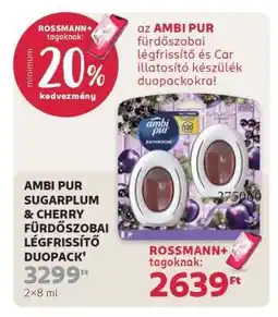 Rossmann AMBI PUR SUGARPLUM & CHERRY FÜRDŐSZOBAI LÉGFRISSÍTŐ DUOPACK ajánlat