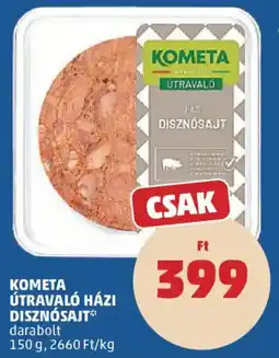 PENNY Kometa útra váló házi disznó sajt ajánlat