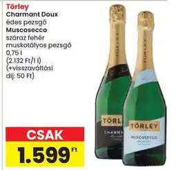 Spar Törley Charmant Doux édes pezsgő / Muscosecco száraz fehér muskotályos pezsgő ajánlat