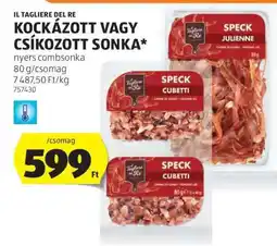 ALDI IL TAGLIERE DEL RE KOCKÁZOTT VAGY CSÍKOZOTT SONKA ajánlat