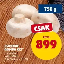 PENNY Csiperke Gomba XXL ajánlat
