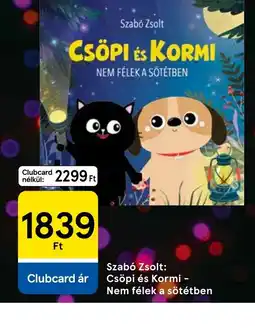 Tesco Szabó Zsolt Csöpi és Kormi - Nem félek a sötétben ajánlat